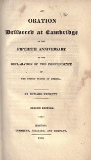 Cover of: An oration delivered at Cambridge, on the fiftieth anniversary of the Declaration of the Independence of the United States of America by Edward Everett