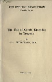 Cover of: The use of comic episodes in tragedy by William Henry Hadow