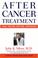 Cover of: After cancer treatment