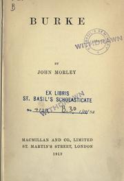 Cover of: Burke. by John Morley, 1st Viscount Morley of Blackburn, John Morley, 1st Viscount Morley of Blackburn