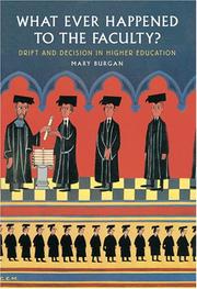 Cover of: What Ever Happened to the Faculty?: Drift and Decision in Higher Education