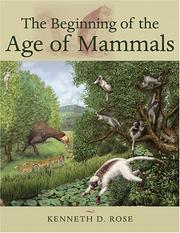 Cover of: The Beginning of the Age of Mammals by Kenneth D. Rose