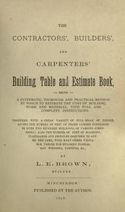 The contractors', builders', and carpenters' building table and estimate book by L. E. Brown