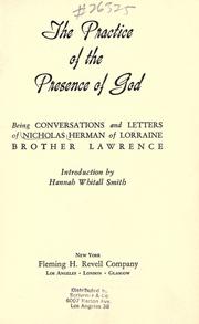 Cover of: The practice of the presence of God: being conversations and letters of Nicholas Herman of Lorraine, Brother Lawrence.