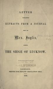 Cover of: Letter containing extracts from a journal kept by Mrs. Inglis during the siege of Lucknow. by Inglis, Julia Selina (Thesiger) Lady