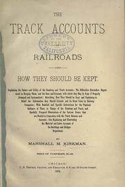 Cover of: The track accounts of railroads and how they should be kept ...