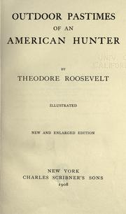 Outdoor pastimes of an American hunter by Theodore Roosevelt
