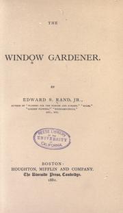 Cover of: The window gardener by Edward Sprague Rand