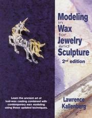 Cover of: Modeling in wax for jewelry and sculpture | Lawrence Kallenberg