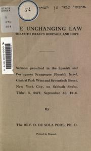 Cover of: The unchanging law, Shearith Israel's heritage and hope by David de Sola Pool