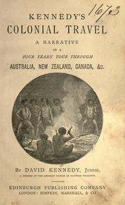 Cover of: Kennedy's colonial travel: a narrative of a four years' tour through Australia, New Zealand, Canada, etc.