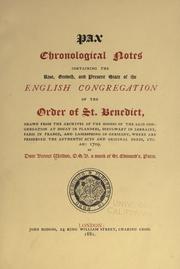 Cover of: Chronological notes: containing the rise, growth, and present state of the English congregation of the Order of St. Benedict, drawn from the archives of the houses of the said congregation at Douay in Flanders, Dieulwart in Lorraine, Paris in France, and Lambspring in Germany, where are preserved the authentic acts and original deeds, etc. an: 1709.