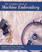 Cover of: The complete book of machine embroidery by Robbie Fanning