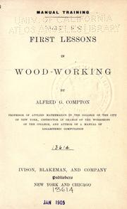 Cover of: First lessons in wood-working by Alfred G. Compton