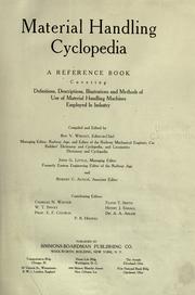 Cover of: Material handling cyclopedia: a reference book covering definitions, descriptions, illustrations and methods of use of material handling machines, employed in industry