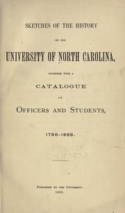 Cover of: Sketches of the history of the University of North Carolina: together with a catalogue of officers and students, 1789-1889.