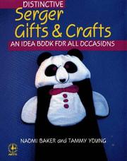 Cover of: Distinctive serger gifts and crafts : an idea book for all occasions