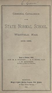 Cover of: General catalogue of the State Normal School, Westfield, Mass., 1839-1889 ... by Massachusetts. State Teachers College (Westfield)