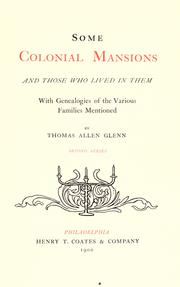 Some colonial mansions and those who lived in them by Glenn, Thomas Allen