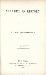 Cover of: Slavery in history by De Gurowski, Adam G. count