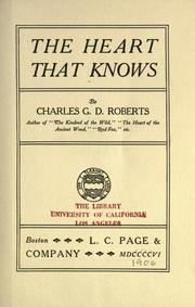 Cover of: The heart that knows by Charles G. D. Roberts, Charles G. D. Roberts