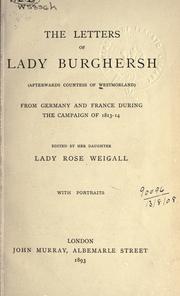 Cover of: The letters of Lady Burghersh, afterwards Countess of Westmorland, from Germany and France during the campaign of 1813-14.: Edited by her daughter, Lady Rose Weigall.
