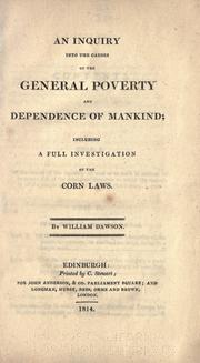 Cover of: inquiry into the causes of the general poverty and dependence of mankind: including as full an investigation of the corn laws.