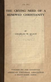 Cover of: The crying need of a renewed Christianity by Charles William Eliot