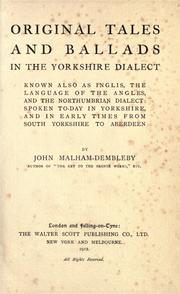 Cover of: Original tales and ballads in the Yorkshire dialect by John Malham-Dembleby, John Malham-Dembleby