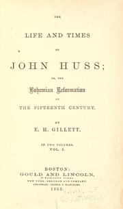 Cover of: The life and times of John Huss by Gillett, E. H.