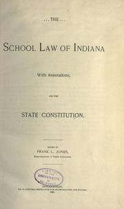 Cover of: The school law of Indiana: with annotations, and the state constitution.