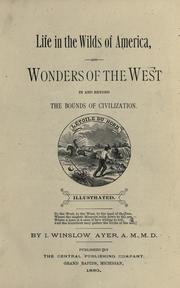 Cover of: Life in the wilds of America by I. Winslow Ayer