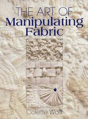 The art of manipulating fabric by Colette Wolff