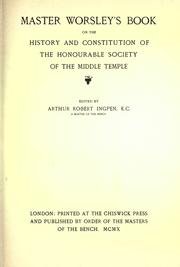 Master Worsley's book on the history and constitution of the honourable Society of the Middle Temple by Charles Worsley