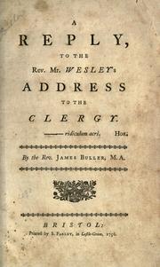 A reply to the Rev. Mr. Wesley's address to the clergy by James Buller