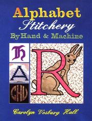 Cover of: Alphabet stitchery by hand and machine by Carolyn Vosburg Hall