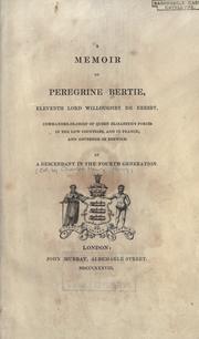 Cover of: A memoir of Peregrine Bertie, eleventh lord Willoughby de Eresby, commander-in-chief of Queen Elizabeth's forces in the Low Countries, and in France: and governor of Berwick.  By a descendant in the fourth generation.  [Ed. by Charles Henry Parry]