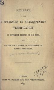 Cover of: Remarks on the differences in Shakespeare's versification in different periods of his life and on the like points of difference in poetry generally. by Charles Bathurst