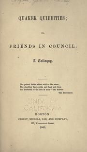 Cover of: Quaker quiddities: or, Friends in council: a colloquy.
