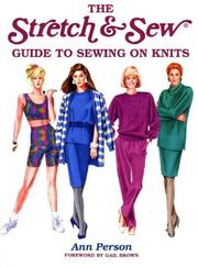 Cover of: The stretch & sew guide to sewing on knits by Ann Person