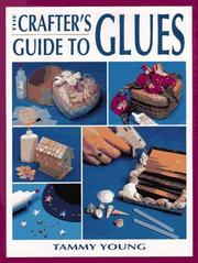 The crafter's guide to glues by Tammy Young