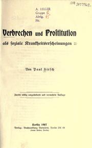 Verbrechen und prostitution als soziale krankheitserscheinungen by Hirsch, Paul