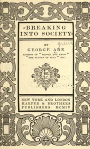 Cover of: Breaking into society by George Ade, George Ade