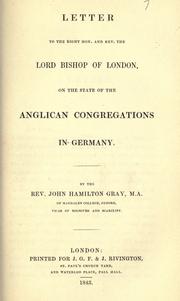 Cover of: Letter to the Right. Hon. and Rev. the Lord Bishop of London by Gray, John Hamilton