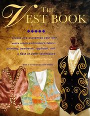 Cover of: The vest book: create and customize your own vests using embroidery, fabric painting, beadwork, applique, and a host of other techniques