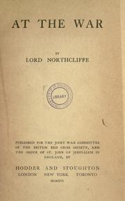 Cover of: At the war by Northcliffe, Alfred Harmsworth Viscount