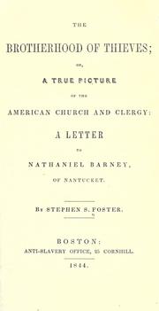 The brotherhood of thieves, or, A true picture of the American church and clergy by Stephen S. Foster