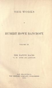 Cover of: The native races. by Hubert Howe Bancroft, Hubert Howe Bancroft