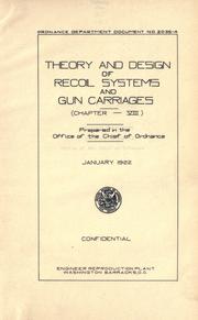 Theory and design of recoil systems and gun carriages (chapter VIII) by United States. Army. Ordnance Dept.