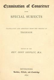 Cover of: Examination of conscience upon special subjects by Tronson, Louis, 1622-1700, Shipley, Orby, Louis Tronson